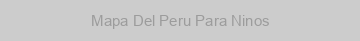 Mapa Del Peru Para Ninos